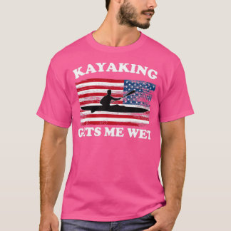Funny Kayaking Lover Geschenk Kayaking erhält Me W T-Shirt