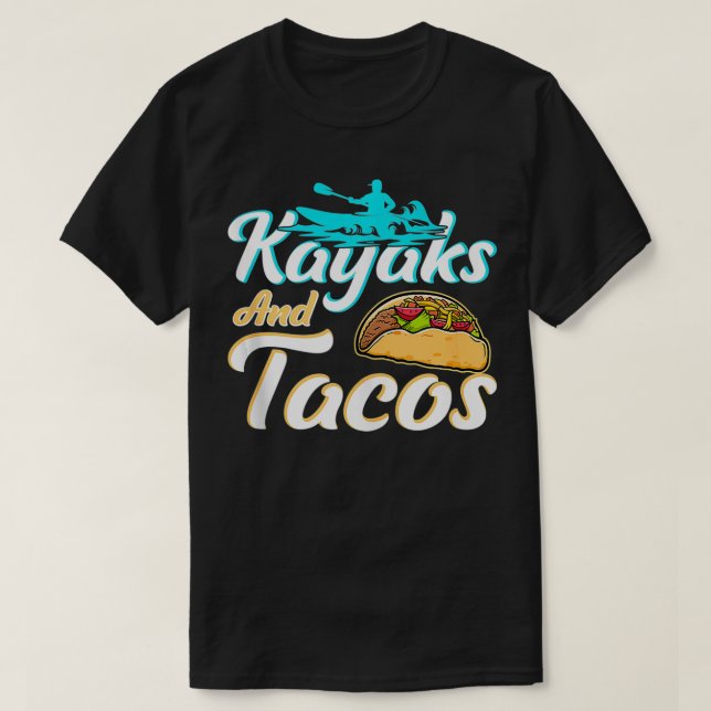 Funny Kayaks und Tacos Lover geben Tacos Kayaks T-Shirt (Design vorne)