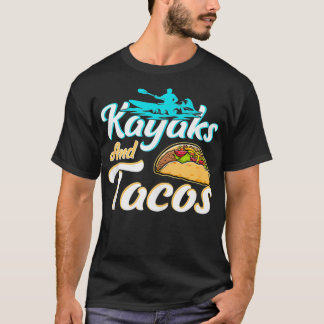 Funny Kayaks und Tacos Lover geben Tacos Kayaks T-Shirt