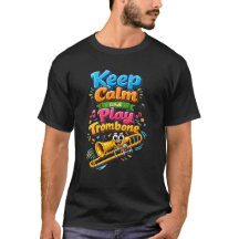 Funny Keep Calm and Play Trombone Music Design