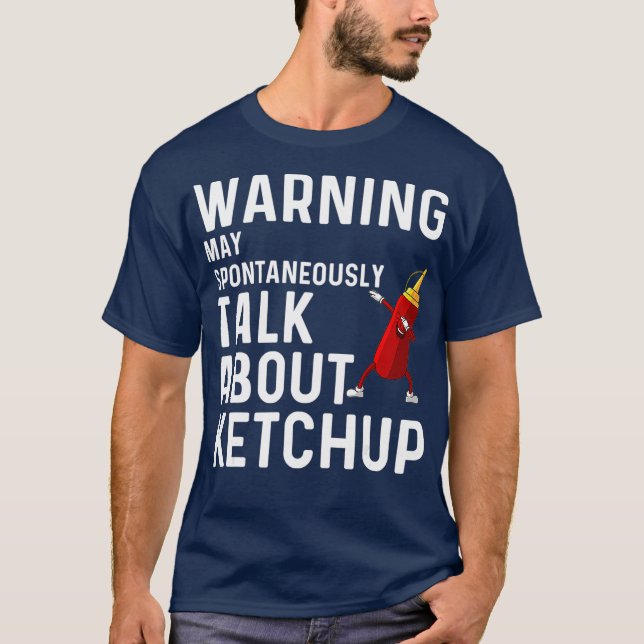 Funny Ketchup Geschenk für Männer Frauen Ketchup T T-Shirt (Vorderseite)