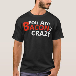 Funny Keto Diet Geschenk, das Sie machen mich verr T-Shirt