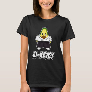 Funny Ketogenic Diet Ai-keto Aikido Martial Art Av T-Shirt
