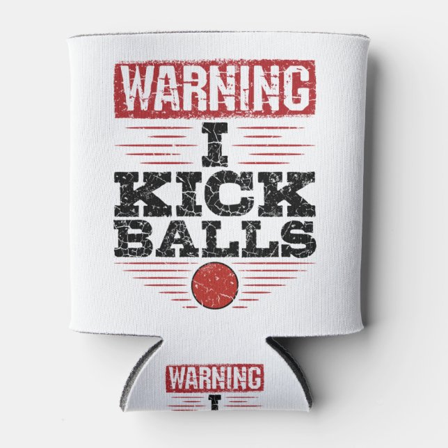 Funny Kickball Warnung, ich töte Balls Dosenkühler (Vorderseite)