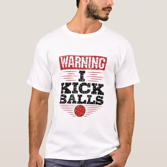 Funny Kickball Warnung, ich töte Balls T-Shirt (Vorderseite)