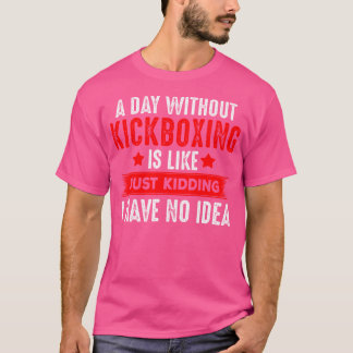 Funny Kickboxing für Kickboxer T-Shirt