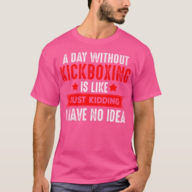 Funny Kickboxing für Kickboxer T-Shirt (Vorderseite)