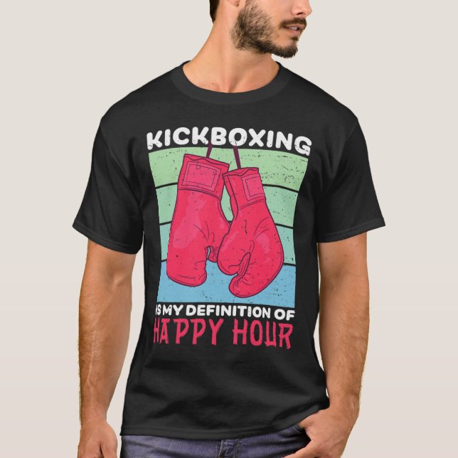 Funny Kickboxing Is Happy Hour Women Gym Workout B T-Shirt (Vorderseite)