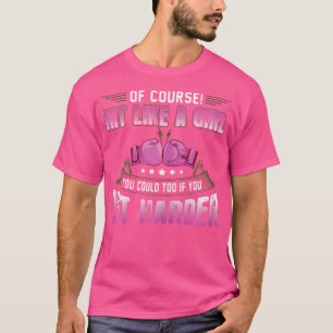 Funny Kickboxing Natürlich trage ich wie ein Mädch T-Shirt