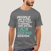 Funny Kickboxing T - Shirt Boxing Sportkleidung