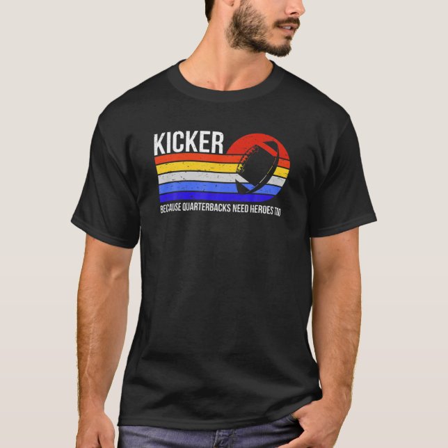 Funny Kicker, weil Quarterbacks auch Helden brauch T-Shirt (Vorderseite)