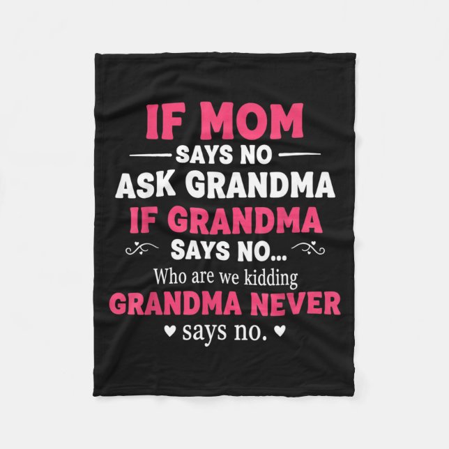 Funny Kids If Mom Says No Ask Grandma If Grandma S Fleecedecke (Vorderseite)