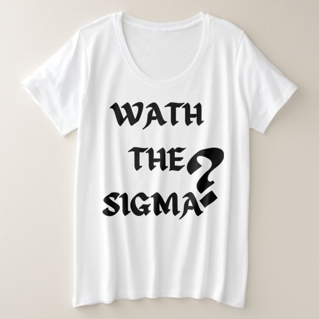 Funny Kids Teens Jugend Meme Sayin Was The Sigma ? Große Größe T-Shirt (Design vorne)