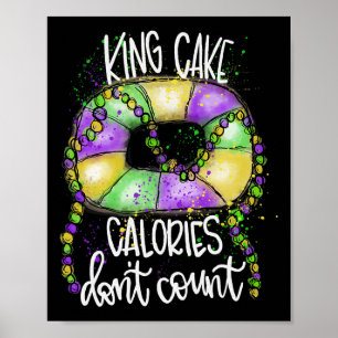 Funny King Cake Calories zählen nicht Mardi Gras C Poster