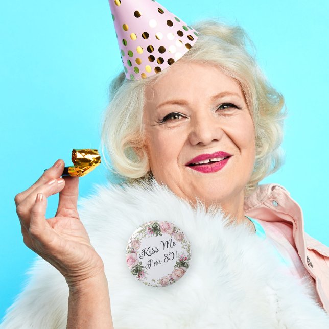 Funny Kiss Me Ich bin 80 Pink Roses Floral Button (A fun party favor the the lady turning 80!)