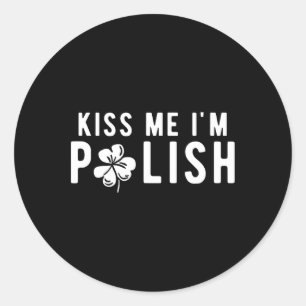 Funny Kiss Me Ich bin Polnischer St. Patricks Day Runder Aufkleber