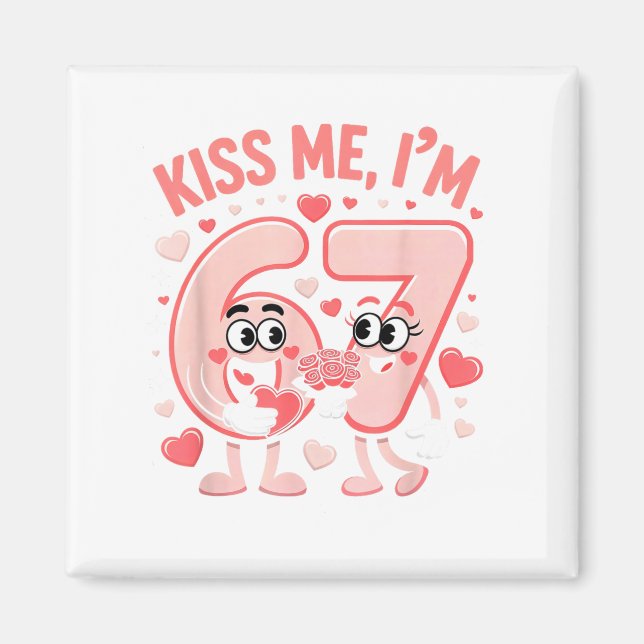 Funny Kiss Me I'm 67 Cute Valentine's Day Couples  Magnet (Vorne)