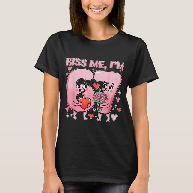 Funny Kiss Me I'm 67 Cute Valentine's Day Couples  T-Shirt (Vorderseite)
