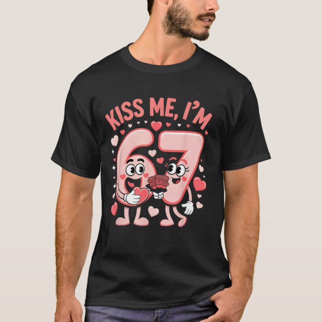 Funny Kiss Me I'm 67 Cute Valentine's Day Couples  T-Shirt (Vorderseite)