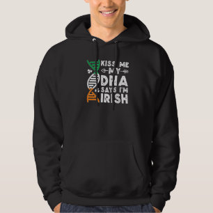 Funny Kiss Me My Dna sagt, ich bin irisch Irland S Hoodie