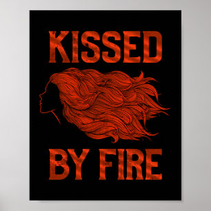 Funny Kissed by Fire Redhead Ginger Red Hair Zitat Poster