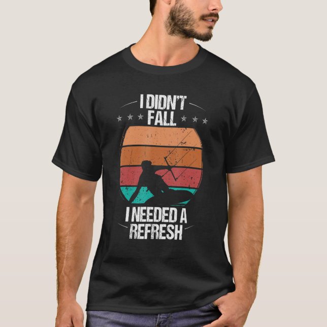 Funny Kiteboarder Design I didnt Fall Humor Kitesu T-Shirt (Vorderseite)