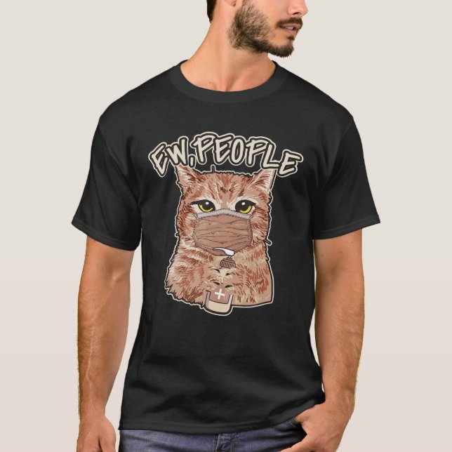 Funny Kitten Ew People Sprichwort Cat Tragen Gesic T-Shirt (Vorderseite)