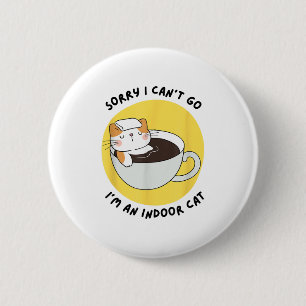 Funny Kitten Sorry, dass ich nicht gehen kann ich Button