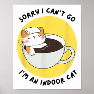 Funny Kitten Sorry, dass ich nicht gehen kann ich  Poster