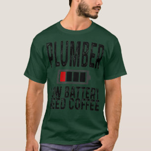 Funny Klempner Niedrige Batterieladung Kaffee müde T-Shirt