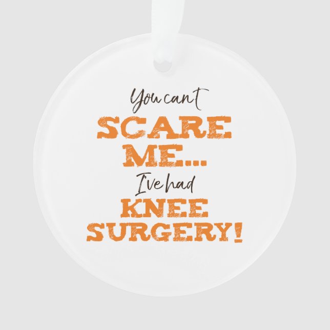 Funny Knee Operation Erholung "Scare" Ornament (Vorderseite)