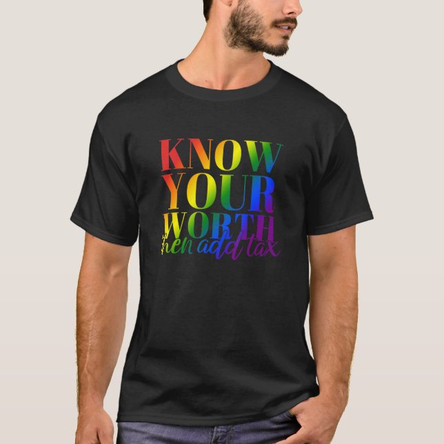 Funny Know Your Worth Dann hinzufügen T.a.x Appare T-Shirt (Vorderseite)