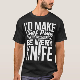 Funny Koch Puns nicht sehr Knife farbige Piratensc T-Shirt