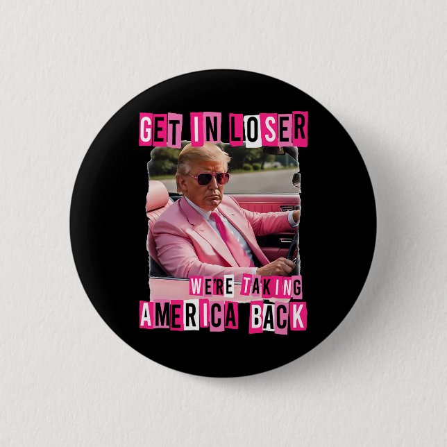 Funny komm in Loser, wir bringen Amerika zurück Button (Vorderseite)