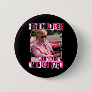 Funny komm in Loser, wir bringen Amerika zurück Button