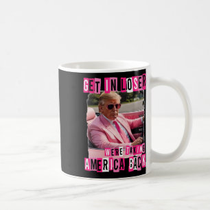 Funny kommen in Loser Wir nehmen Amerika auf Trum Kaffeetasse