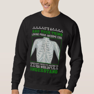 Funny Krass Tech Joke Röntgen Radiologic Spaß Sweatshirt