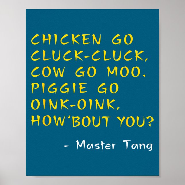 Funny Kung W Movie Quotes - Chicken Go Cluck Cow G Poster (Vorne)