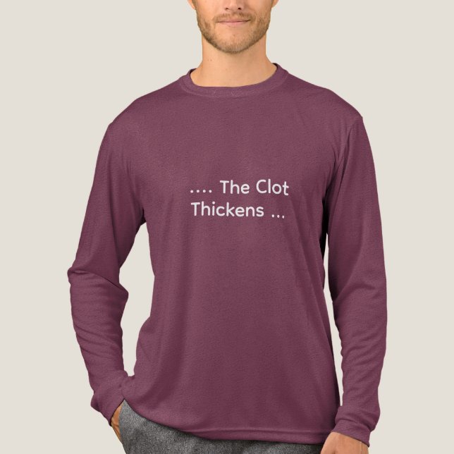 Funny Lab Tech “…The Clot Thickens” Coagulation Tri-Blend Shirt (Vorderseite)