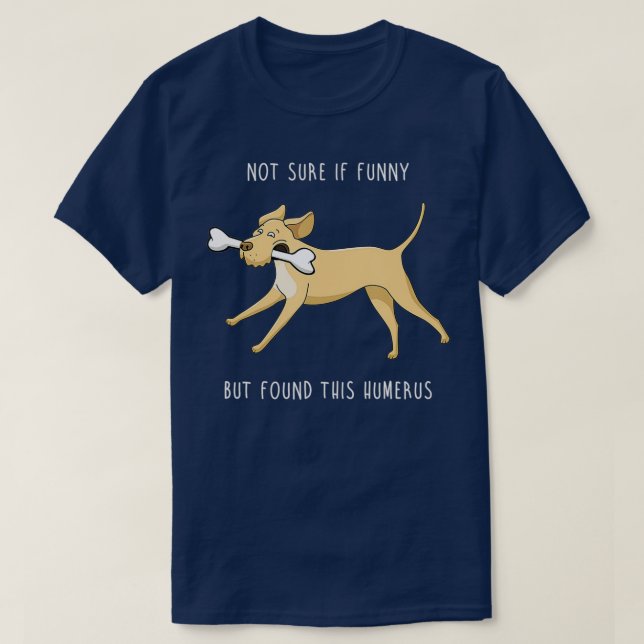 Funny Labrador Forensic Science Humerus Bone Retri T-Shirt (Design vorne)