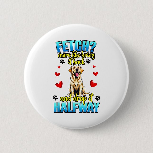 Funny Labrador Retriever Design For Dog Owner  Button (Vorderseite)