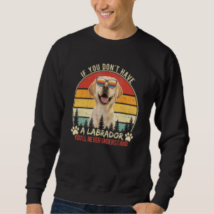 Funny Labrador Retriever Dog Owner Vintag Retro Sweatshirt