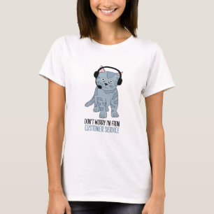 Funny lächelnd Cat Kundensupport Epic Sarcastic T-Shirt