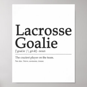 Funny Lacrosse Goalie Definition Zitat Cool Men Wo Poster
