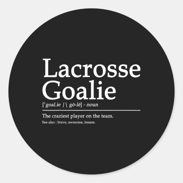 Funny Lacrosse Goalie Definition Zitat Cool Men Wo Runder Aufkleber (Vorderseite)