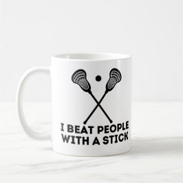 Funny Lacrosse Ich schlage Leute mit einem Stock Kaffeetasse