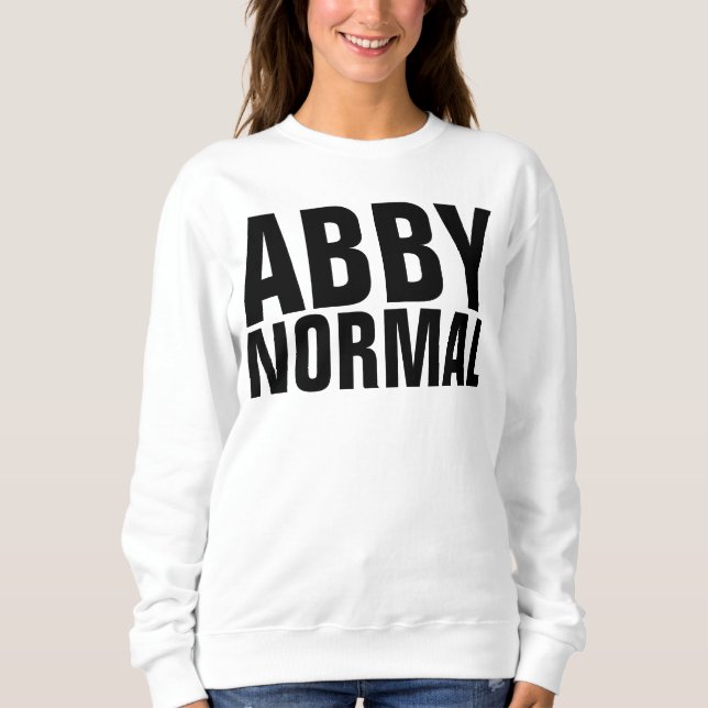 Funny Ladys Sweatshirts, ABBY NORMAL Sweatshirt (Vorderseite)