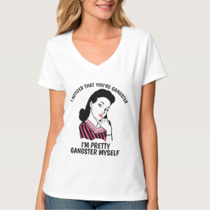 Funny Ladys T - Shirt, NOTICE SIE SIND GANGSTER T-Shirt