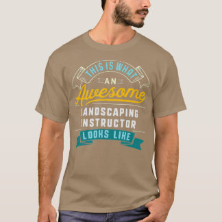 Funny Landscaping Instructor Phantastisch Job T-Shirt