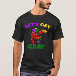 Funny Lass S Get Cray Crawfish Boil Mardi Gras Nol T-Shirt